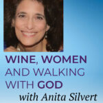 Sisterhood's Wine, Women & Walking Series with God with Anita Silvert