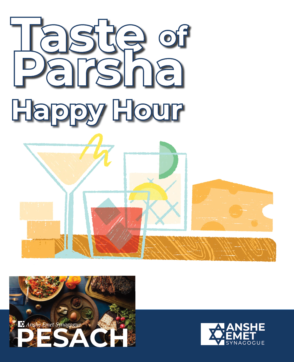 Taste of Parsha Happy Hour! Anshe Emet Synagogue Chicago's