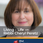 Living a Life: Teshuvah, Tefillah and Tzedekah with Rabbi Cheryl Peretz