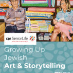 Growing Up Jewish— Art & Storytelling