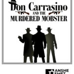 CJE and AES Present: Don Carrasino and the Murdered Mobster